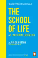 The School Of Life: An Emotional Education (English, Paperback) By Alain De Botton