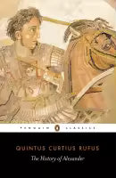 The History of Alexander (Penguin Classics) By Quintus Curtius Rufus
