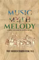 Phulchowki Books Music Myth & Melody A Brief History Of Nepali Music (Hardcover) By Prof. Dhrubesh Chandra Regmi