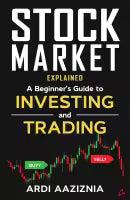 Stock Market Explained : A Beginner's Guide To Investing And Trading (English, Paperback) By Andrew Aziz & Ardi Aaziznia