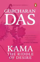 Kama : The Riddle Of Desire (Paperback) By Gurcharan Das