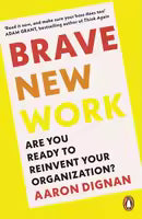 Phulchowki Books Brave New Work (English, Paperback) By Aaron Dignan