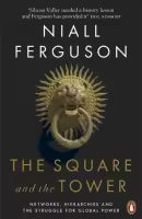 The Square and the Tower (Paperback) By Niall Ferguson