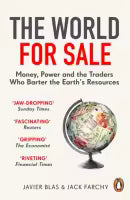 The World for Sale By Jack Farchy & Javier Blas