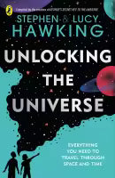 Unlocking the Universe By Stephen & Lucy Hawking