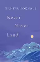 Never Never Land (Hardcover) By Namita Gokhale