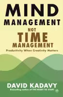 Mind Management Not Time Management (Paperback) By David Kadavy