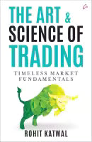 The Art & Science Of Trading (Paperback) By Rohit Katwal