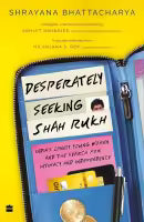 Desperately Seeking Shah Rukh (English, Paperback) By Shrayana Bhattacharya