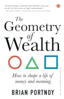 The Geometry Of Wealth : How To Shape A Life Of Money And Meaning (Paperback) By Brian Portnoy