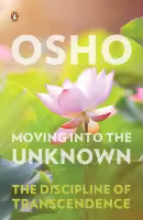 Moving Into The Unknown (English, Paperback) By Osho