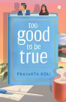 Too Good To Be True (Paperback) By Prajakta Koli