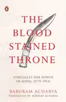 The Blood Stained Throne By Baburma Acharya