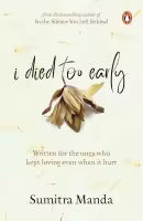 I Died Too Early (Paperback) By Sumitra Manda