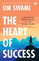 The Heart Of Success (Paperback) By Om Swami