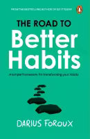 The Road to Better Habits (Paperback) By Darius Foroux