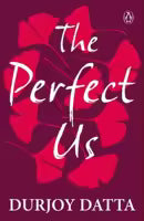 The Perfect Us By Durjoy Datta