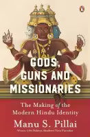 Gods, Guns And Missionaries (Hardcover) By Manu S. Pillai