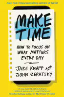 Make Time By Jake Knapp & John Zeratsky