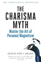The Charisma Myth (English, Paperback) By Olivia Fox Cabane