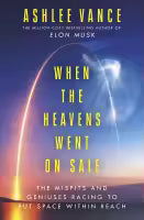 When The Heavens Went On Sale (Paperback) By Ashlee Vance