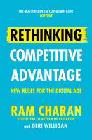 Rethinking Competitive Advantage: New Rules for the Digital Age (Paperback) By Ram Charan