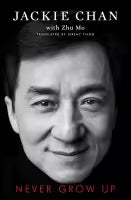 Never Grow Up (Paperback) By Jackie Chan
