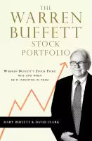 The Warren Buffett Stock Portfolio By Mary Buffett & David Clark