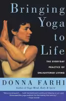 Bringing Yoga to Life (Paperback) By Donna Farhi