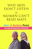 Why Men Don't Listen and Women Can't Read Maps By Allan & Barbara Pease