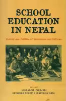 School Education In Nepal Edited by Lokranjan Parajuli, Devendra Uprety, Pratyoush Onta