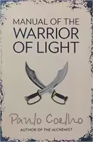 Manual of the Warrior of Light By Paulo Coelho