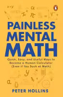 Painless Mental Math (Paperback) By Peter Hollins