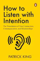 How To Listen With Intention (Paperback) By Patrick King