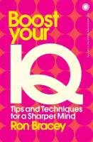 Boost Your IQ: Tips and Techniques for a Sharper Mind (Paperback) By Ron Bracey