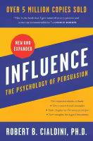 Influence: The Psychology Of Persuasion By Robert B. Cialdini PHD