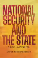 National Security And The State : A Focus On Nepal By Keshar Bahadur Bhandari