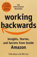 Working Backwards : Insights, Stories, and Secrets from Inside Amazon (English, Paperback) By Colin Bryar and Bill Carr