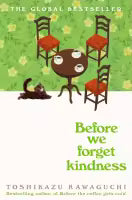Before We Forget Kindness (Paperback) By Toshikazu Kawaguchi