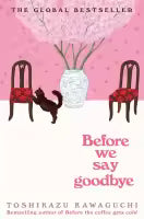Before We Say Goodbye (Paperback) By Toshikazu Kawaguchi