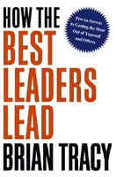 How The Best Leaders Lead (Paperback) By Brian Tracy