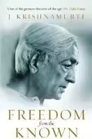 Freedom from the Known By J Krishnamurti