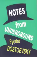 Notes From Underground By Fyodor Dostoevsky