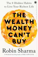 The Wealth Money Can't Buy (Paperback) By Robin Sharma