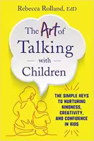 The Art of Talking with Children By Rebecca Rolland