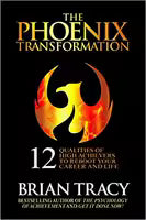 The Phoenix Transformation By Brian Tracy
