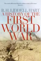 A History of the First World War By B. H. Liddell Hart