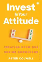 Invest In Your Attitude (Paperback) By Peter Colwell