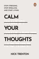 Calm Your Thoughts (English, Hardcover) By Nick Trenton