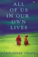 Phulchowki Books All Of Us In Our Own Lives By Manjushree Thapa